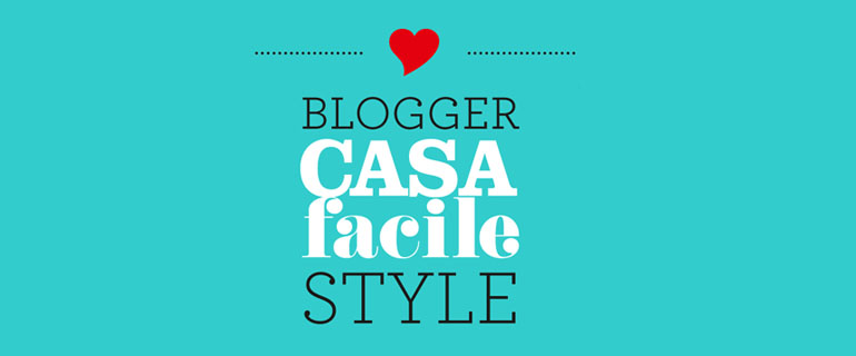Le blogger di CasaFacile Style da PRESSO